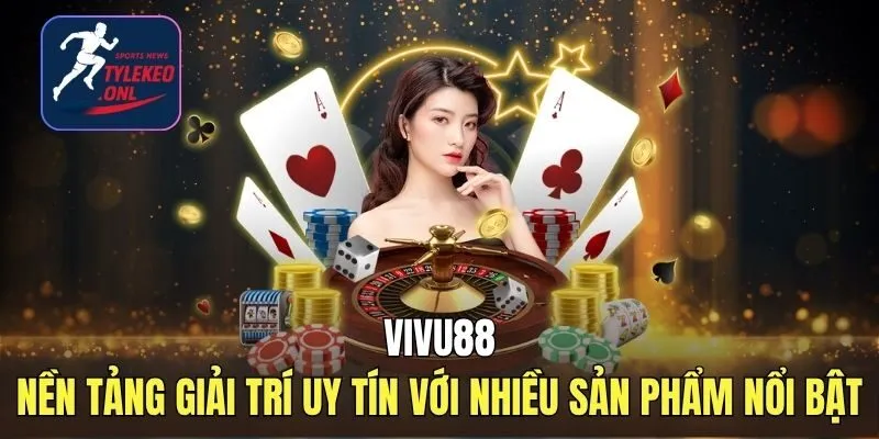 Vivu88 - Sân Chơi Thế Hệ Mới, Càng Chơi Càng Hấp Dẫn