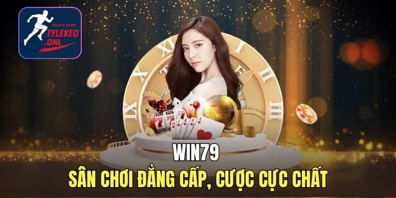 Win79 - Sân Chơi Đẳng Cấp, Cược Cực Chất