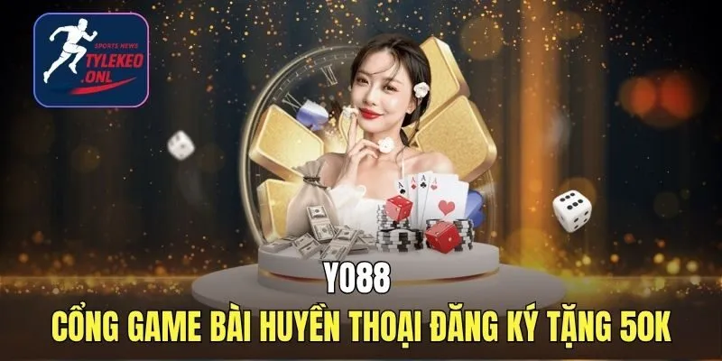 Yo88 - Cổng Game Bài Huyền Thoại| Đăng Ký Tặng 50k