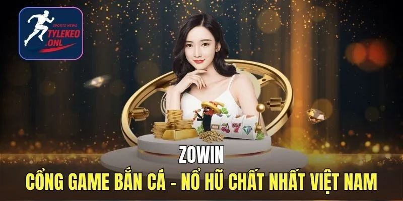 Zowin| Cổng Game Bắn Cá| Nổ Hũ Chất Nhất Việt Nam